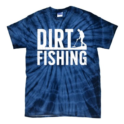 Cool Dirt Fishing Metal Detecting For Detector Treasure Hunting Tie-Dye T-Shirt