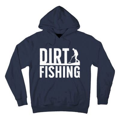 Cool Dirt Fishing Metal Detecting For Detector Treasure Hunting Tall Hoodie