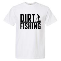 Cool Dirt Fishing Metal Detecting For Detector Treasure Hunting Garment-Dyed Heavyweight T-Shirt