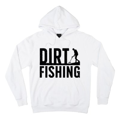 Cool Dirt Fishing Metal Detecting For Detector Treasure Hunting Hoodie