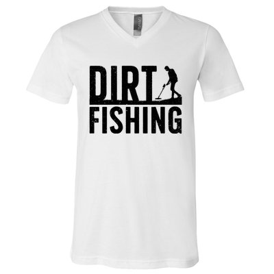 Cool Dirt Fishing Metal Detecting For Detector Treasure Hunting V-Neck T-Shirt