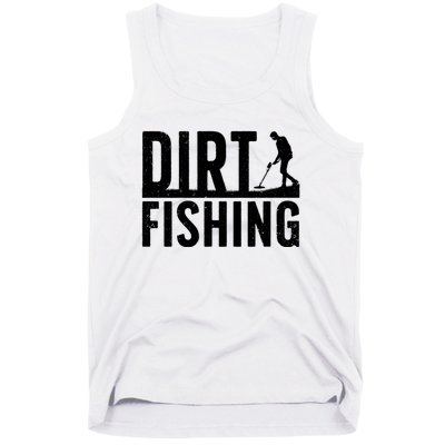 Cool Dirt Fishing Metal Detecting For Detector Treasure Hunting Tank Top