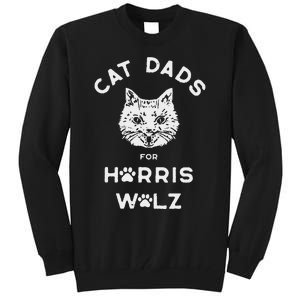 Cat Dads For Harris Walz Tall Sweatshirt