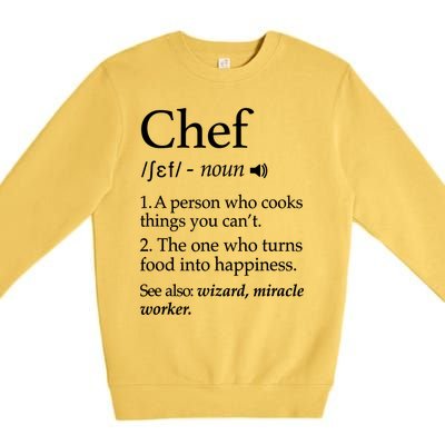 Chef Definition Funny Line Saying Cook Cooking Gifts Chefs TShirt Premium Crewneck Sweatshirt