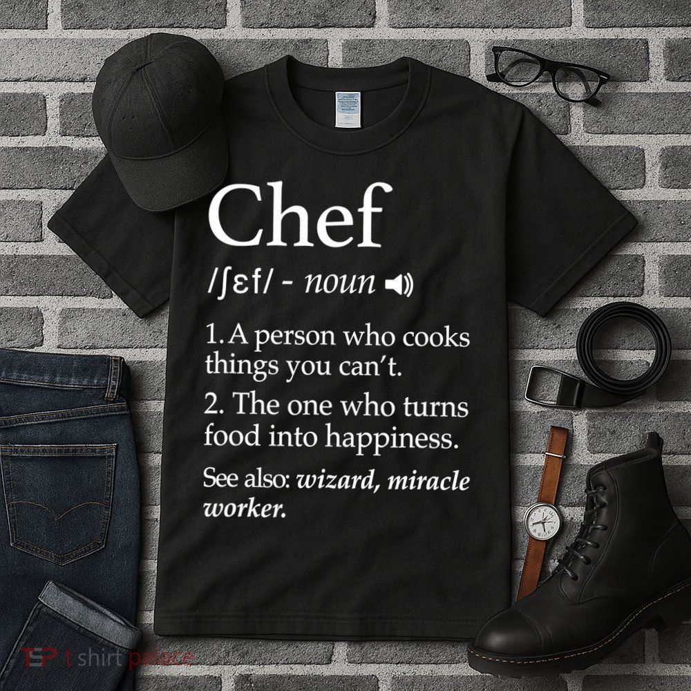 Chef Definition Funny Line Saying Cook Cooking Gifts Chefs TShirt Tall T-Shirt