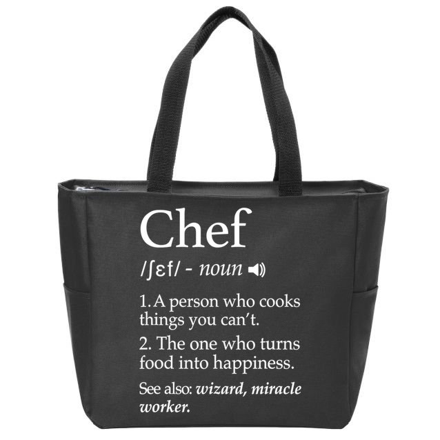 Chef Definition Funny Line Saying Cook Cooking Gifts Chefs TShirt Zip Tote Bag
