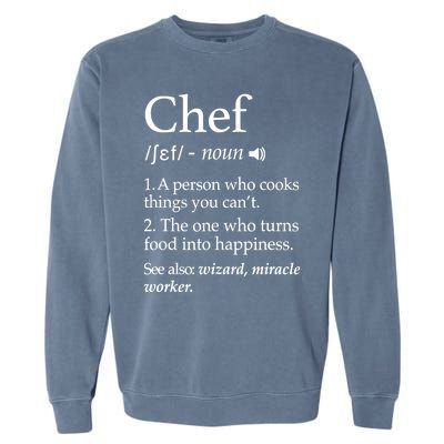 Chef Definition Funny Line Saying Cook Cooking Gifts Chefs TShirt Garment-Dyed Sweatshirt