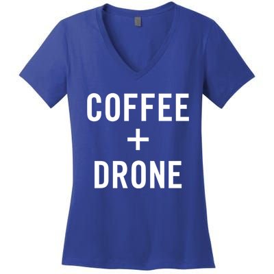 Coffee + Drone For Drone Pilot Gift Women's V-Neck T-Shirt