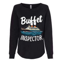 Cruise Design For Buffet Inspector Funny Cruise Womens California Wash Sweatshirt