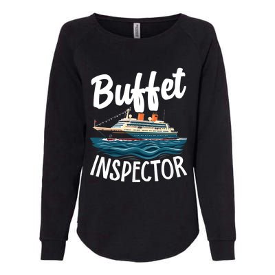 Cruise Design For Buffet Inspector Funny Cruise Womens California Wash Sweatshirt