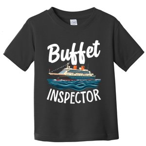 Cruise Design For Buffet Inspector Funny Cruise Toddler T-Shirt