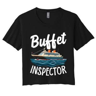 Cruise Design For Buffet Inspector Funny Cruise Women's Crop Top Tee