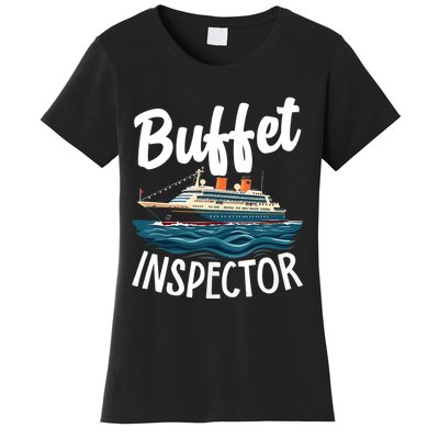 Cruise Design For Buffet Inspector Funny Cruise Women's T-Shirt