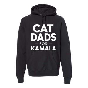 Cat Dads For Kamala President Harris Democrat Vote Blue 2024 Premium Hoodie