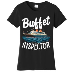 Cruise Design For Women Buffet Inspector Funny Cruise Women's T-Shirt