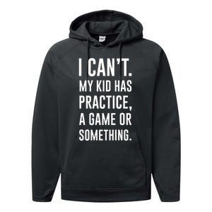 Crazy Dog Funny I Cant My Has Practice A Game Or Something Mo Performance Fleece Hoodie