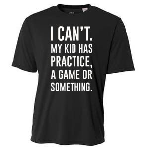 Crazy Dog Funny I Cant My Has Practice A Game Or Something Mo Cooling Performance Crew T-Shirt