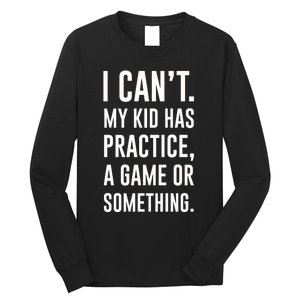 Crazy Dog Funny I Cant My Has Practice A Game Or Something Mo Long Sleeve Shirt