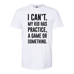 Crazy Dog Funny I Cant My Has Practice A Game Or Something Mo Softstyle CVC T-Shirt