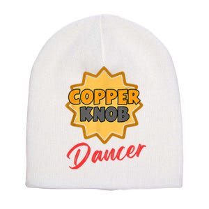 CopperKnob Dancer Funny CopperKnob Dancer Short Acrylic Beanie