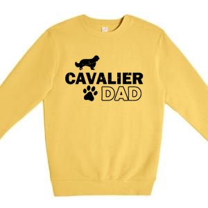 Cavalier Dad Funny Cute Dog Owner Adopt Rescue Fathers Day Gift Premium Crewneck Sweatshirt