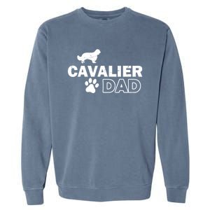 Cavalier Dad Funny Cute Dog Owner Adopt Rescue Fathers Day Gift Garment-Dyed Sweatshirt