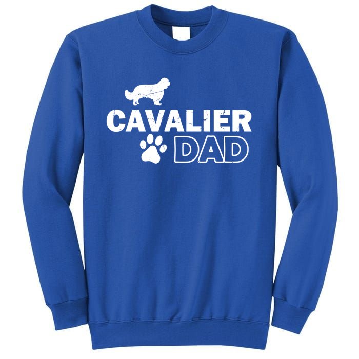 Cavalier Dad Funny Cute Dog Owner Adopt Rescue Fathers Day Gift Tall Sweatshirt