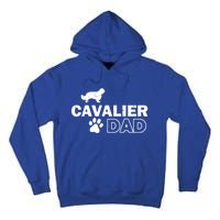 Cavalier Dad Funny Cute Dog Owner Adopt Rescue Fathers Day Gift Tall Hoodie