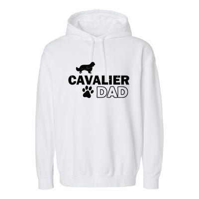 Cavalier Dad Funny Cute Dog Owner Adopt Rescue Fathers Day Gift Garment-Dyed Fleece Hoodie