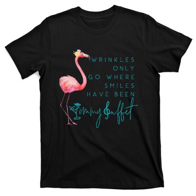 Cute Design Flamingo Wrinkles Only Go Where Smiles Have Been T-Shirt