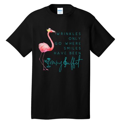 Cute Design Flamingo Wrinkles Only Go Where Smiles Have Been Tall T-Shirt