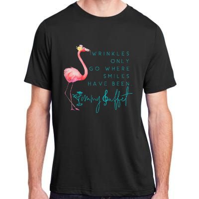 Cute Design Flamingo Wrinkles Only Go Where Smiles Have Been Adult ChromaSoft Performance T-Shirt