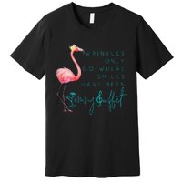 Cute Design Flamingo Wrinkles Only Go Where Smiles Have Been Premium T-Shirt