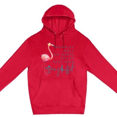 Cute Design Flamingo Wrinkles Only Go Where Smiles Have Been Premium Pullover Hoodie