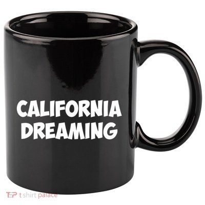 California Dreaming Funny Gift 11oz C Handle Ceramic Mug