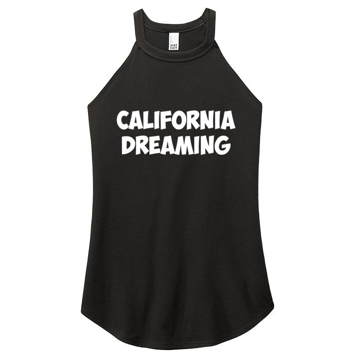 California Dreaming Funny Gift Women's Perfect Tri Rocker Tank