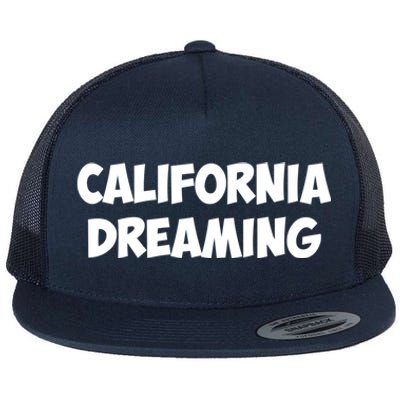 California Dreaming Funny Gift Flat Bill Trucker Hat