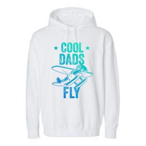 Cool Dads Fly Seaplane Gift Pilot Airplane Gift Garment-Dyed Fleece Hoodie