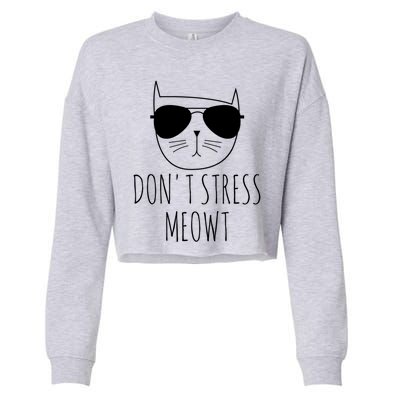 Cat Design Funny Pun Don't Stress Meowt Funny Saying Humour Meaningful Gift Cropped Pullover Crew