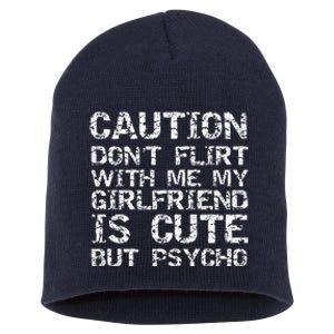 Caution Don't Flirt With Me My Girlfriend Is Cute But Psycho Short Acrylic Beanie