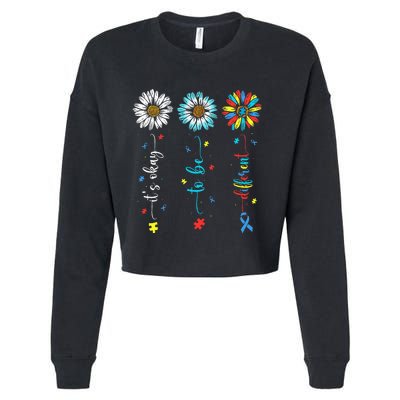 Cute Daisy Flower Autism Awareness Its Ok To Be Different Cropped Pullover Crew