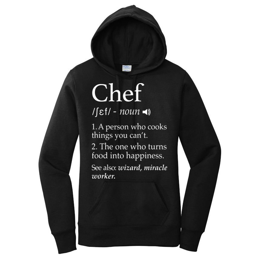 Chef Definition Funny Line Saying Cook Cooking Gifts Chefs Women's Pullover Hoodie