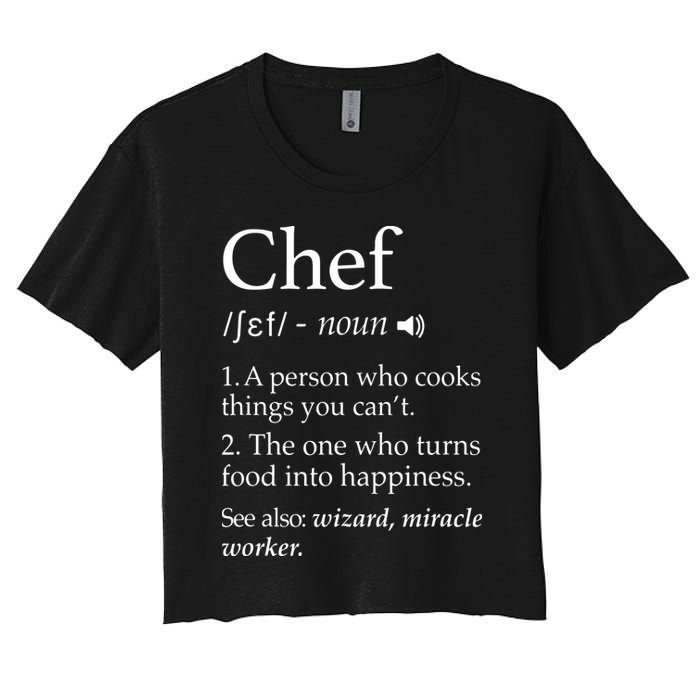Chef Definition Funny Line Saying Cook Cooking Gifts Chefs Women's Crop Top Tee
