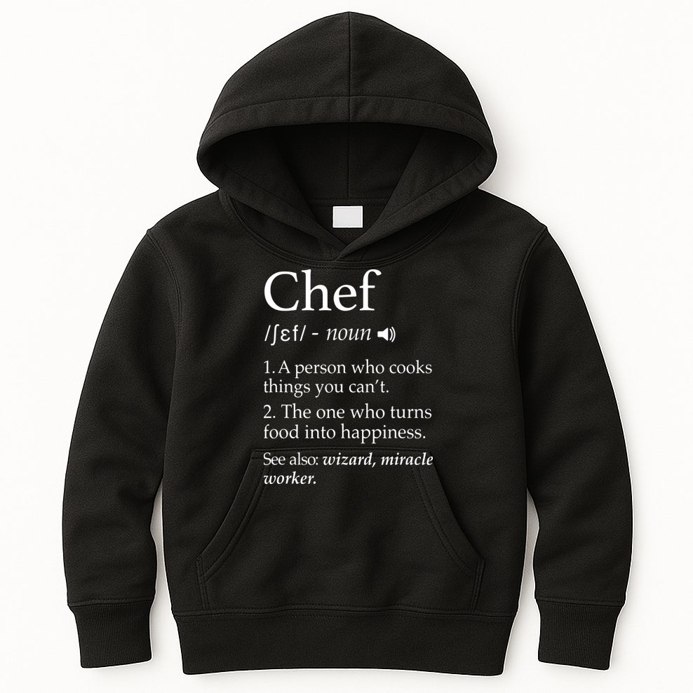 Chef Definition Funny Line Saying Cook Cooking Gifts Chefs Kids Hoodie