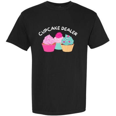 Cupcake Dealer Funny Cupcake Baker Pastry Baking Gift Garment-Dyed Heavyweight T-Shirt