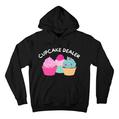 Cupcake Dealer Funny Cupcake Baker Pastry Baking Gift Hoodie