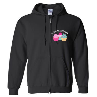 Cupcake Dealer Funny Cupcake Baker Pastry Baking Gift Full Zip Hoodie