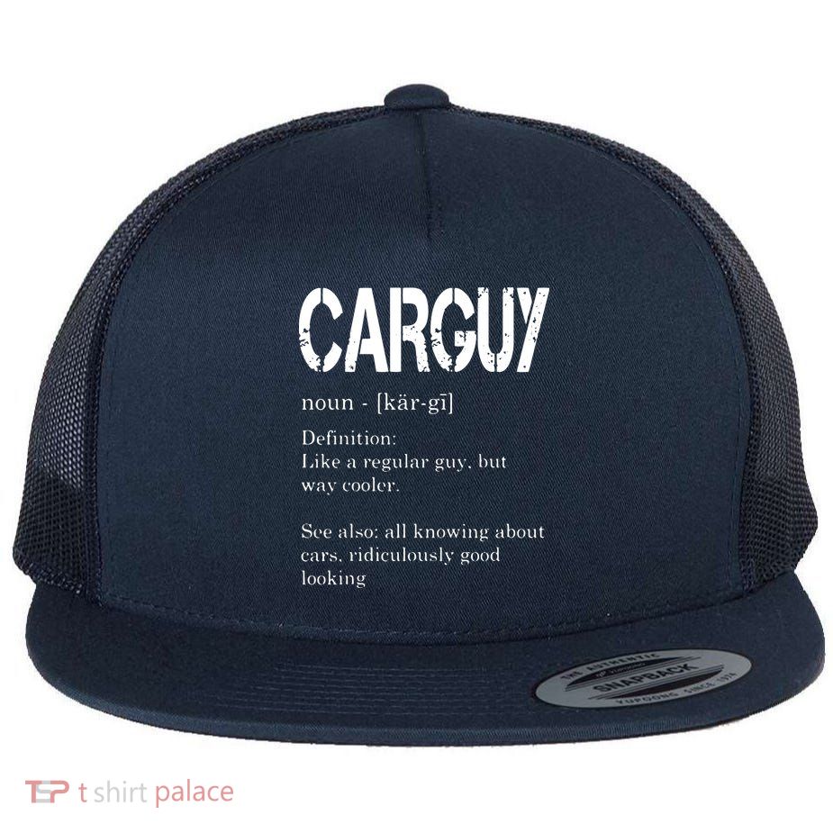 Carguy Definition Funny Car Lover Gift Flatbill Hat