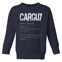 Carguy Definition Funny Car Lover Gift Toddler Sweatshirt