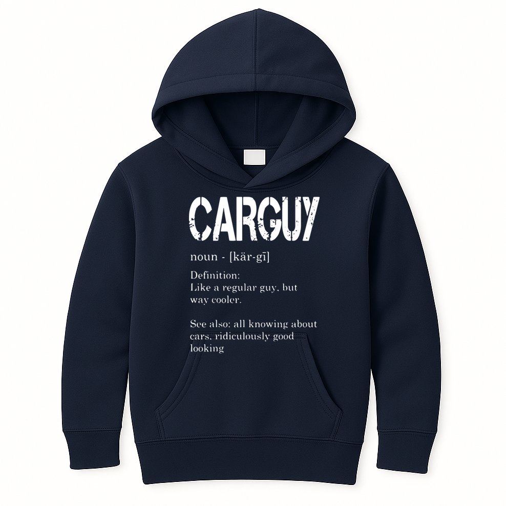 Carguy Definition Funny Car Lover Gift Kids Hoodie